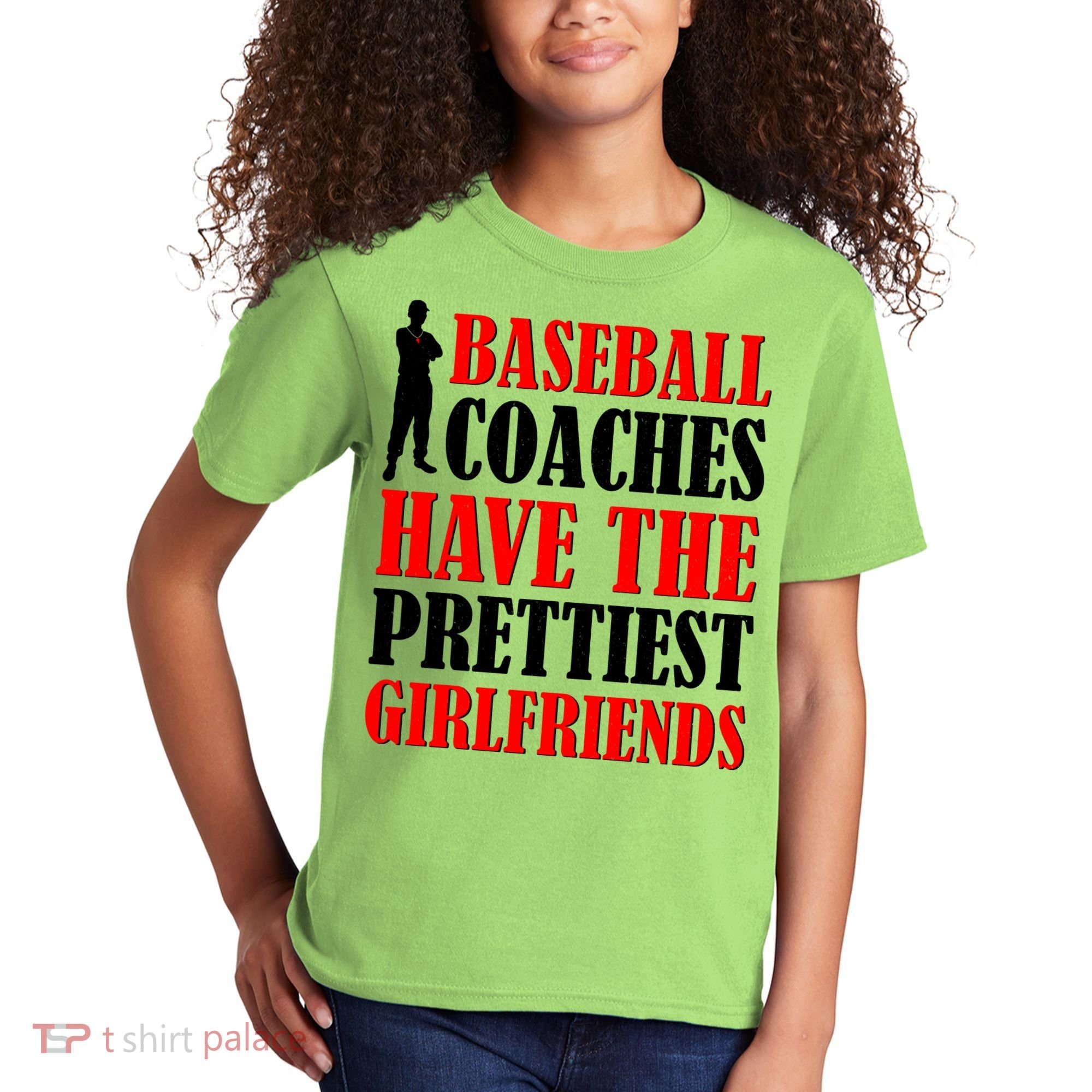 Baseball Coaches Have The Prettiest Girlfriends Kids T-Shirt