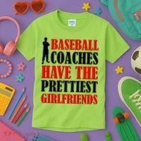 Baseball Coaches Have The Prettiest Girlfriends Kids T-Shirt thumb 3