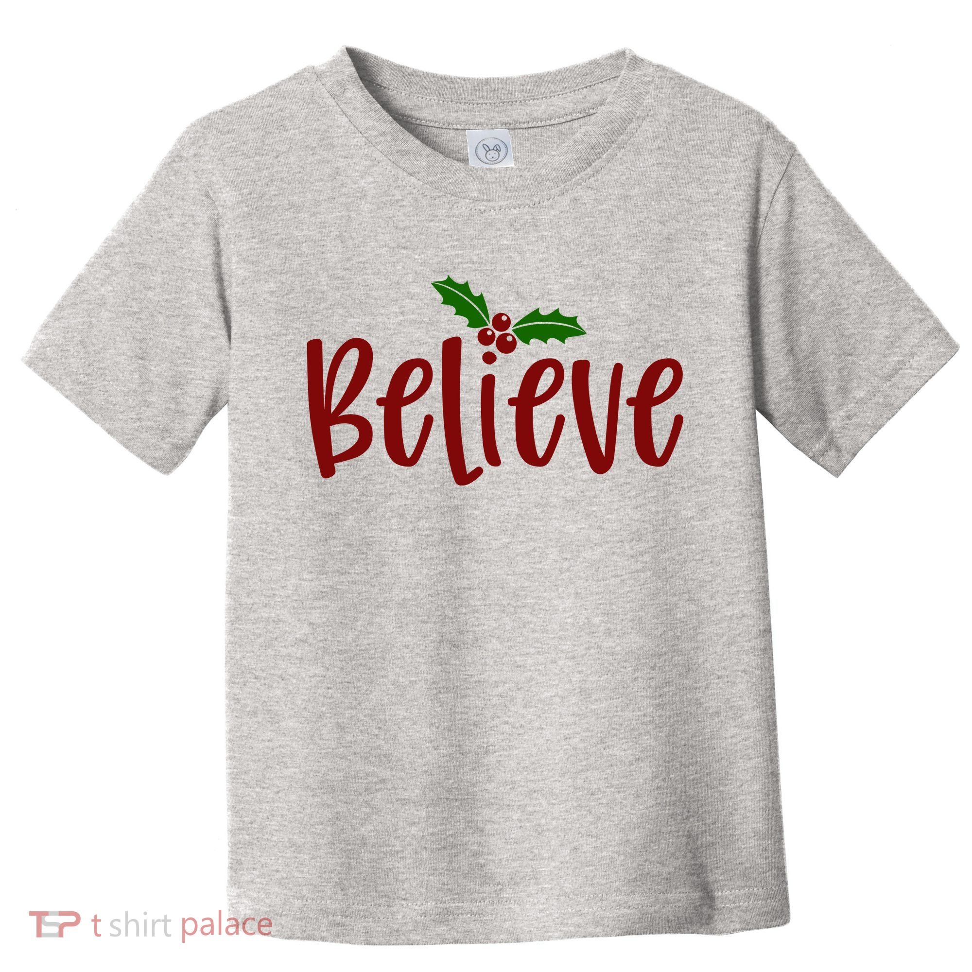 Believe Christmas Holiday Toddler T-Shirt
