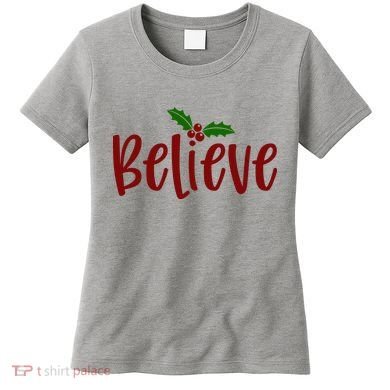 Believe Christmas Holiday Women's T-Shirt