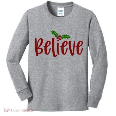 Believe Christmas Holiday Kids Long Sleeve Shirt