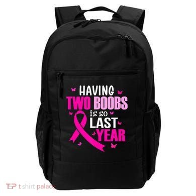 Breast Cancer Having Two Boobs Is So Last Year Awareness Backpack