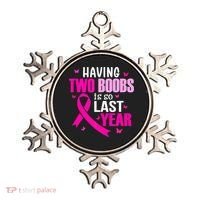 Breast Cancer Having Two Boobs Is So Last Year Awareness Ornament thumb 0