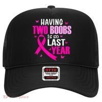 Breast Cancer Having Two Boobs Is So Last Year Awareness Hat thumb 0