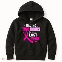 Breast Cancer Having Two Boobs Is So Last Year Awareness Kids Hoodie thumb 0