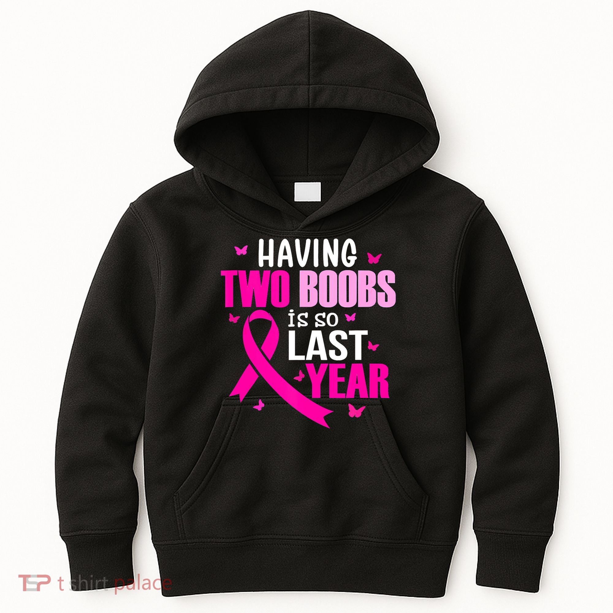 Breast Cancer Having Two Boobs Is So Last Year Awareness Kids Hoodie