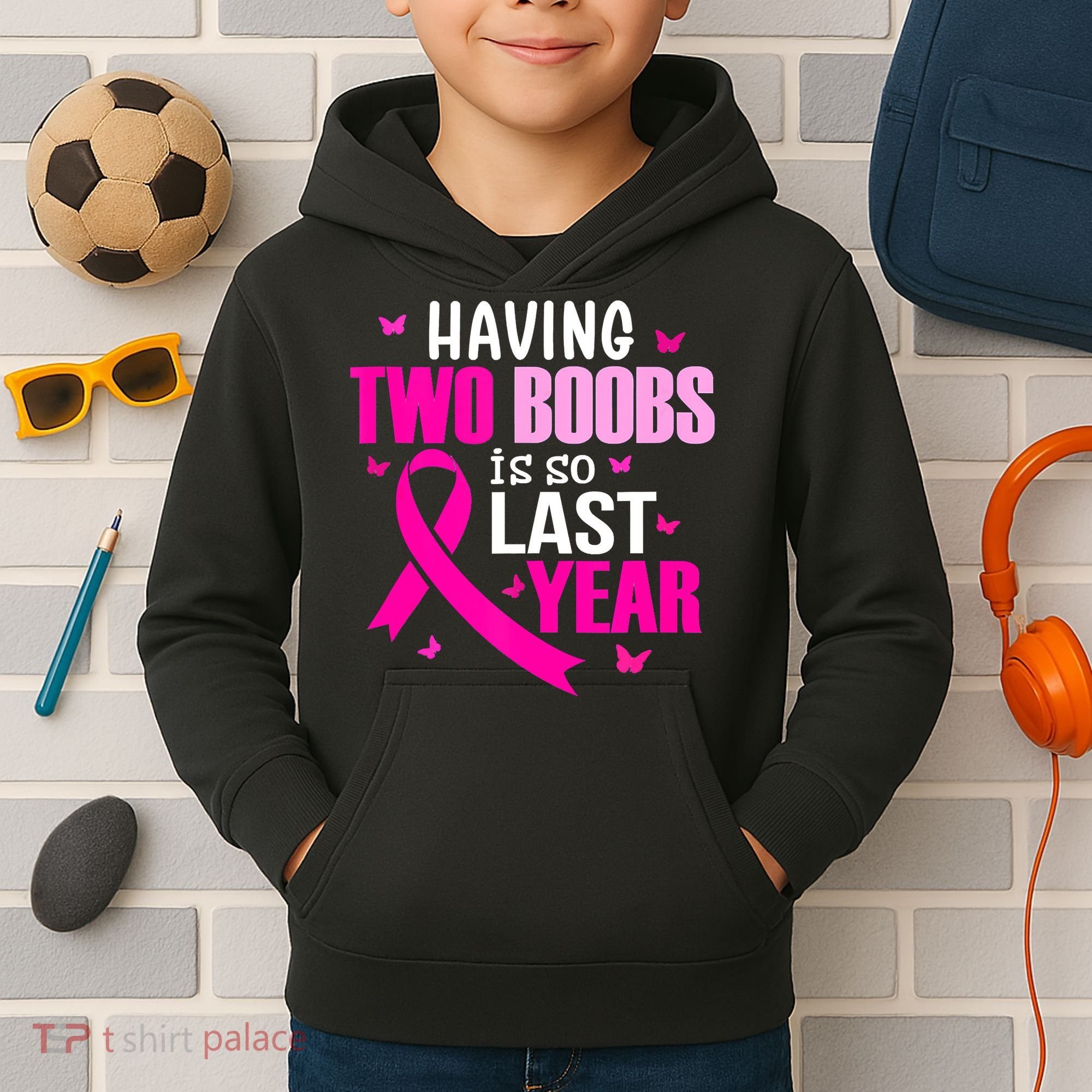 Breast Cancer Having Two Boobs Is So Last Year Awareness Kids Hoodie