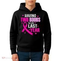 Breast Cancer Having Two Boobs Is So Last Year Awareness Kids Hoodie thumb 4