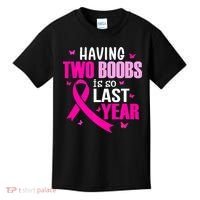 Breast Cancer Having Two Boobs Is So Last Year Awareness Kids T-Shirt thumb 0
