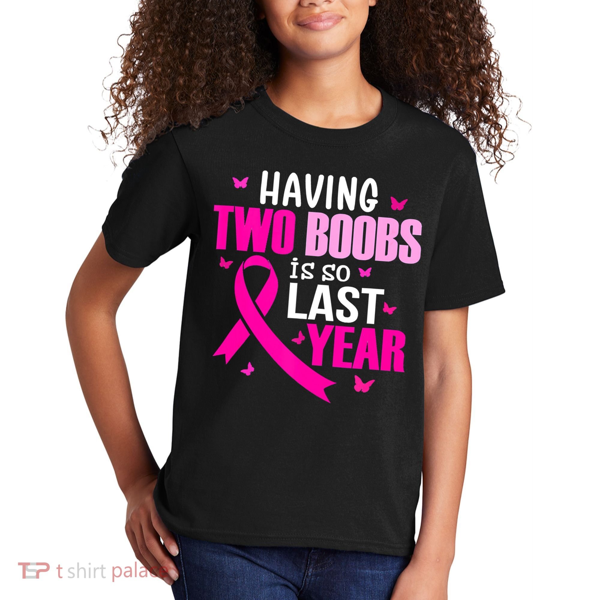 Breast Cancer Having Two Boobs Is So Last Year Awareness Kids T-Shirt