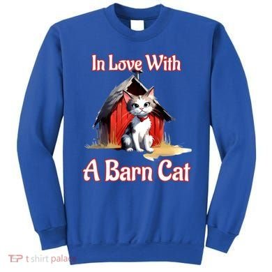 Barn Cat In Love With Barn Cat Funny Cat Lovers Design  Sweatshirt
