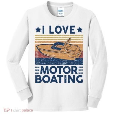 Boat Captain I Love Motorboating Motorboating Kids Long Sleeve Shirt