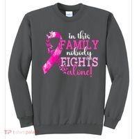 Breast Cancer In This Family Nobody Fights Alone Awareness Gift Sweatshirt thumb 0