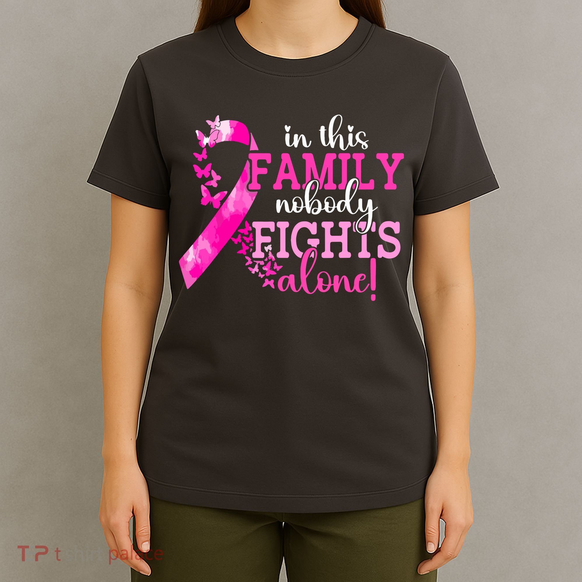 Breast Cancer In This Family Nobody Fights Alone Awareness Gift T-Shirt