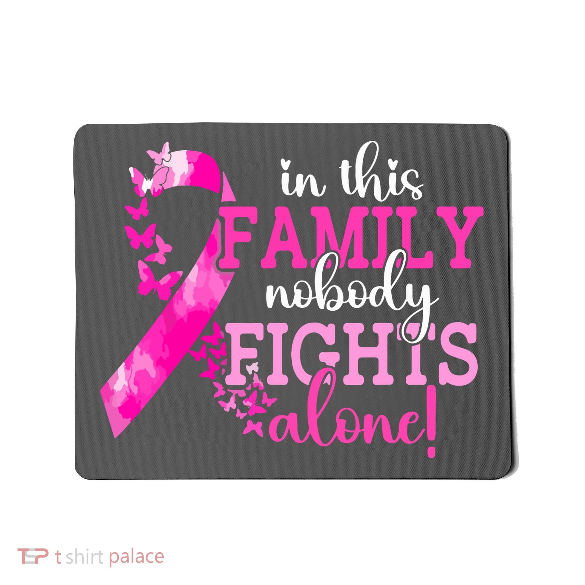 Breast Cancer In This Family Nobody Fights Alone Awareness Gift Mousepad