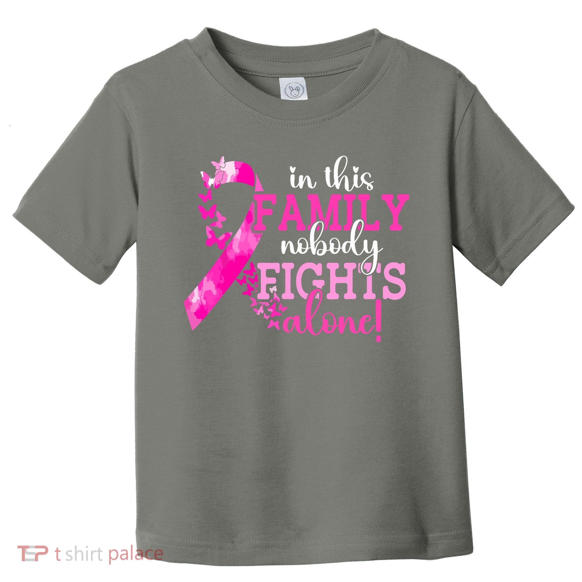 Breast Cancer In This Family Nobody Fights Alone Awareness Gift Toddler T-Shirt