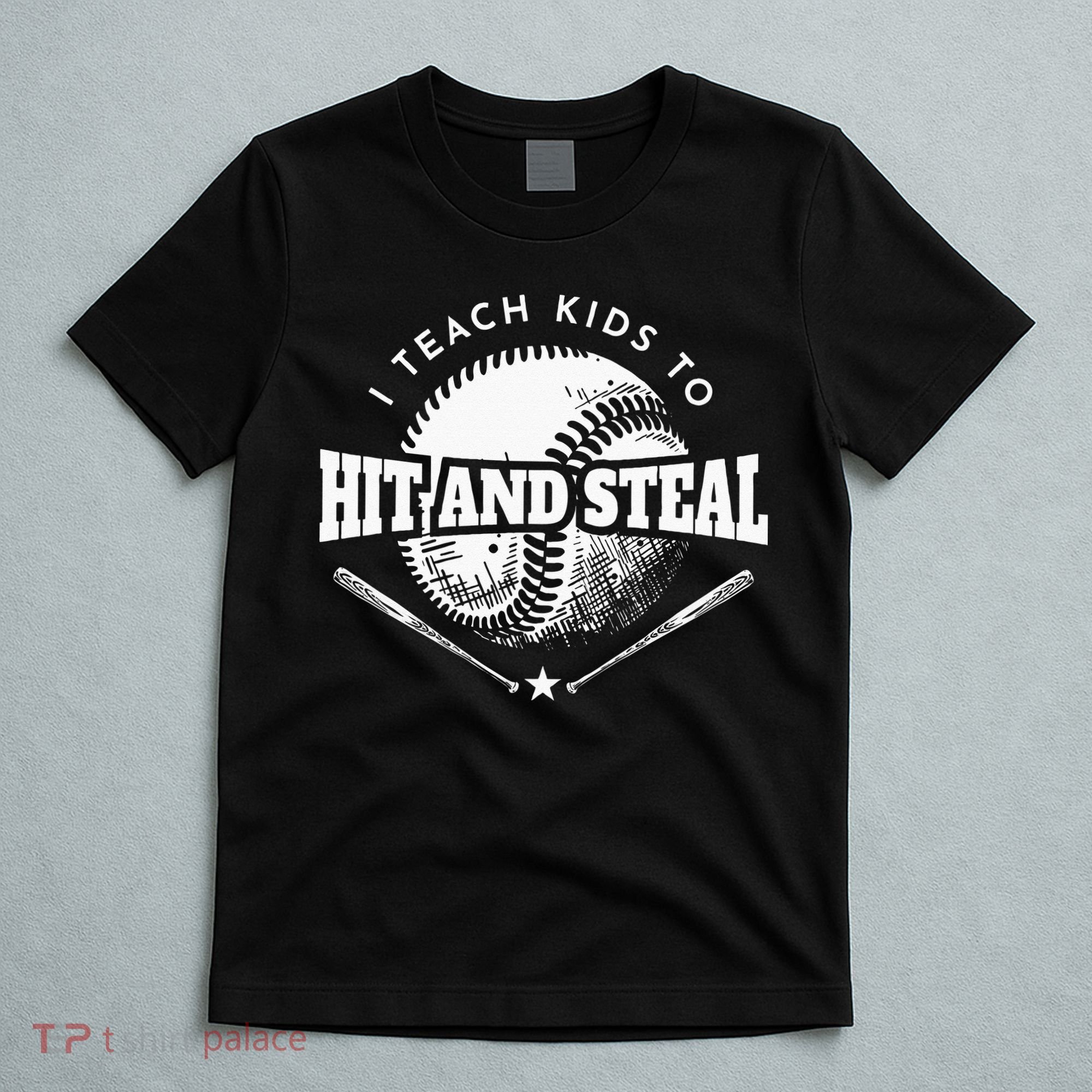 Baseball Coach I Teach Kids To Hit And Steal T-Shirt