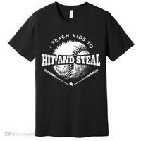 Baseball Coach I Teach Kids To Hit And Steal Premium T-Shirt thumb 0