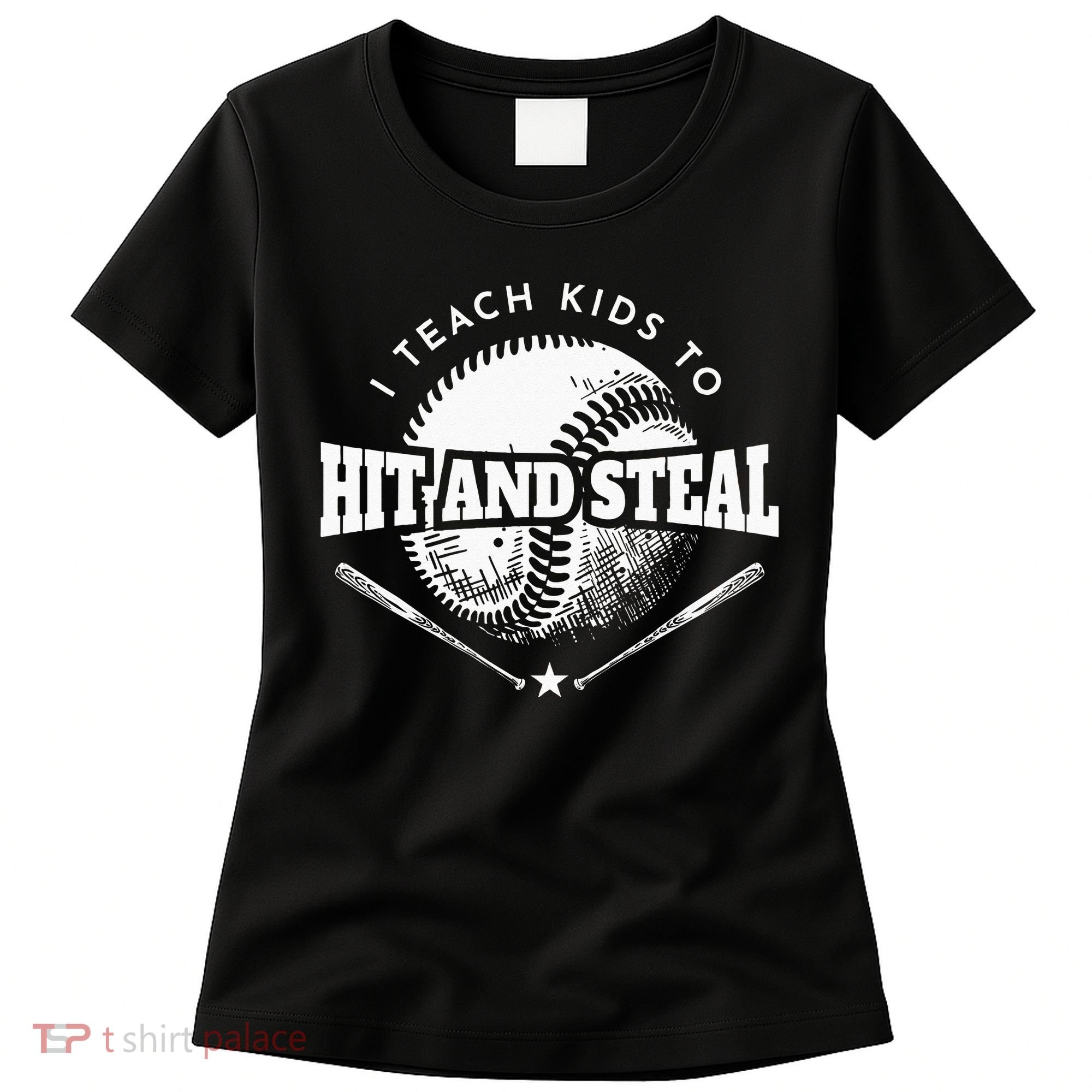 Baseball Coach I Teach Kids To Hit And Steal Women's T-Shirt