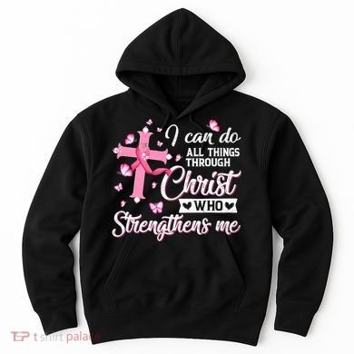 Breast Cancer I Can Do All Things Through Christ Hoodie