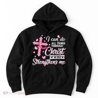 Breast Cancer I Can Do All Things Through Christ Hoodie thumb 0