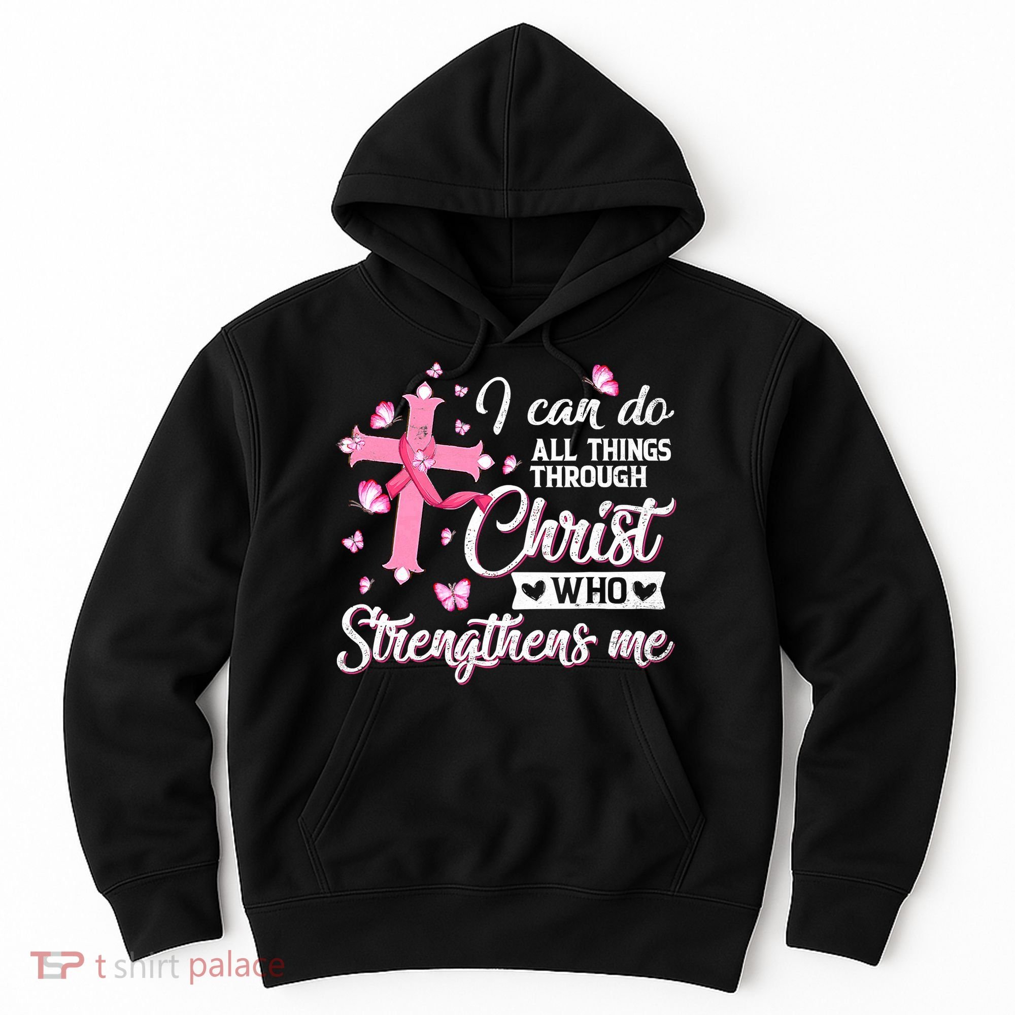 Breast Cancer I Can Do All Things Through Christ Hoodie