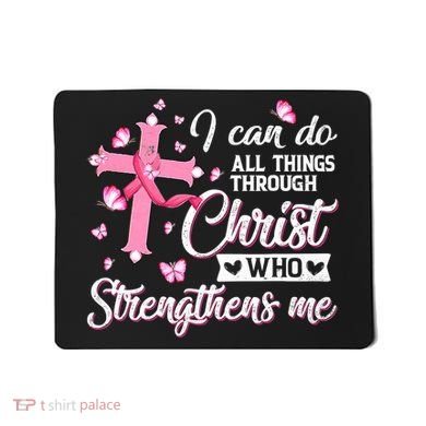 Breast Cancer I Can Do All Things Through Christ Mousepad