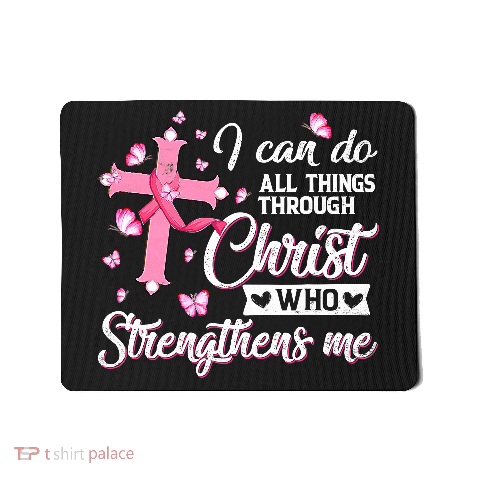 Breast Cancer I Can Do All Things Through Christ Mousepad
