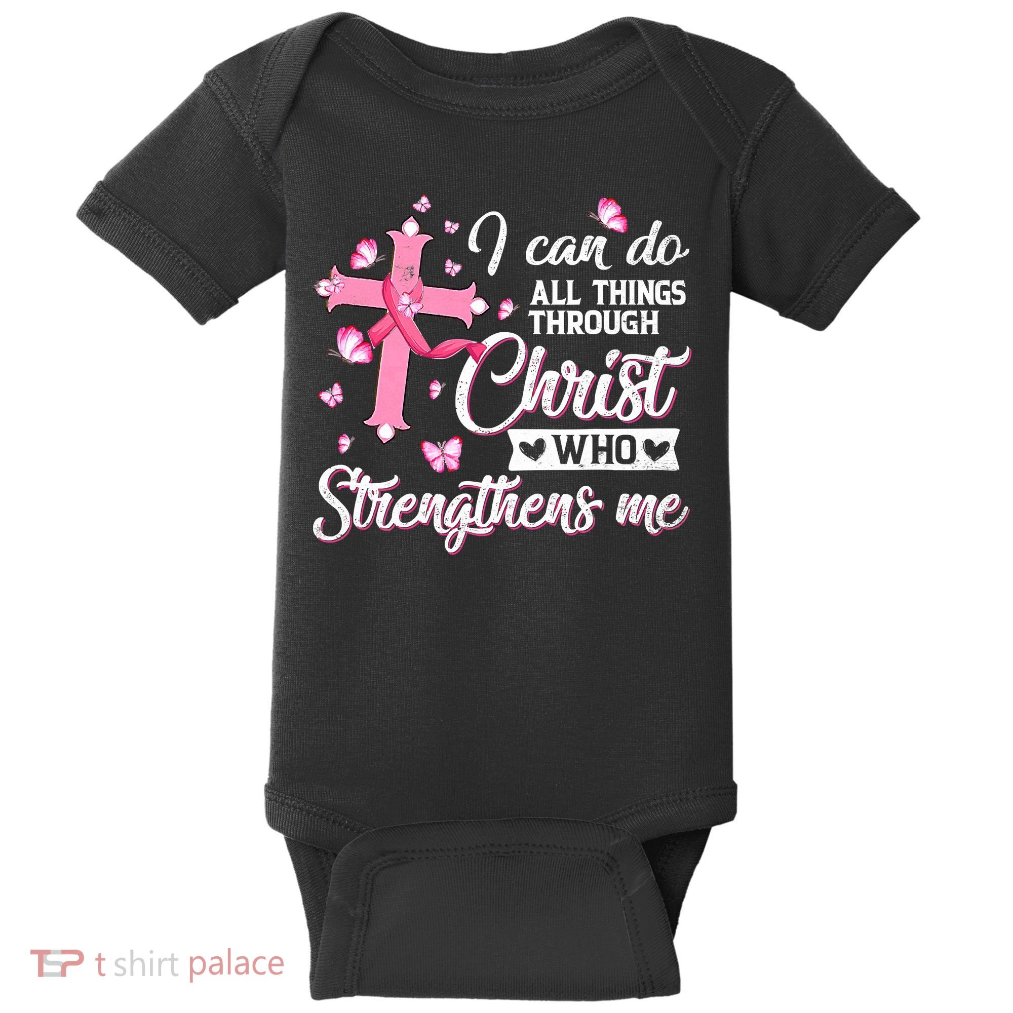 Breast Cancer I Can Do All Things Through Christ Baby Bodysuit