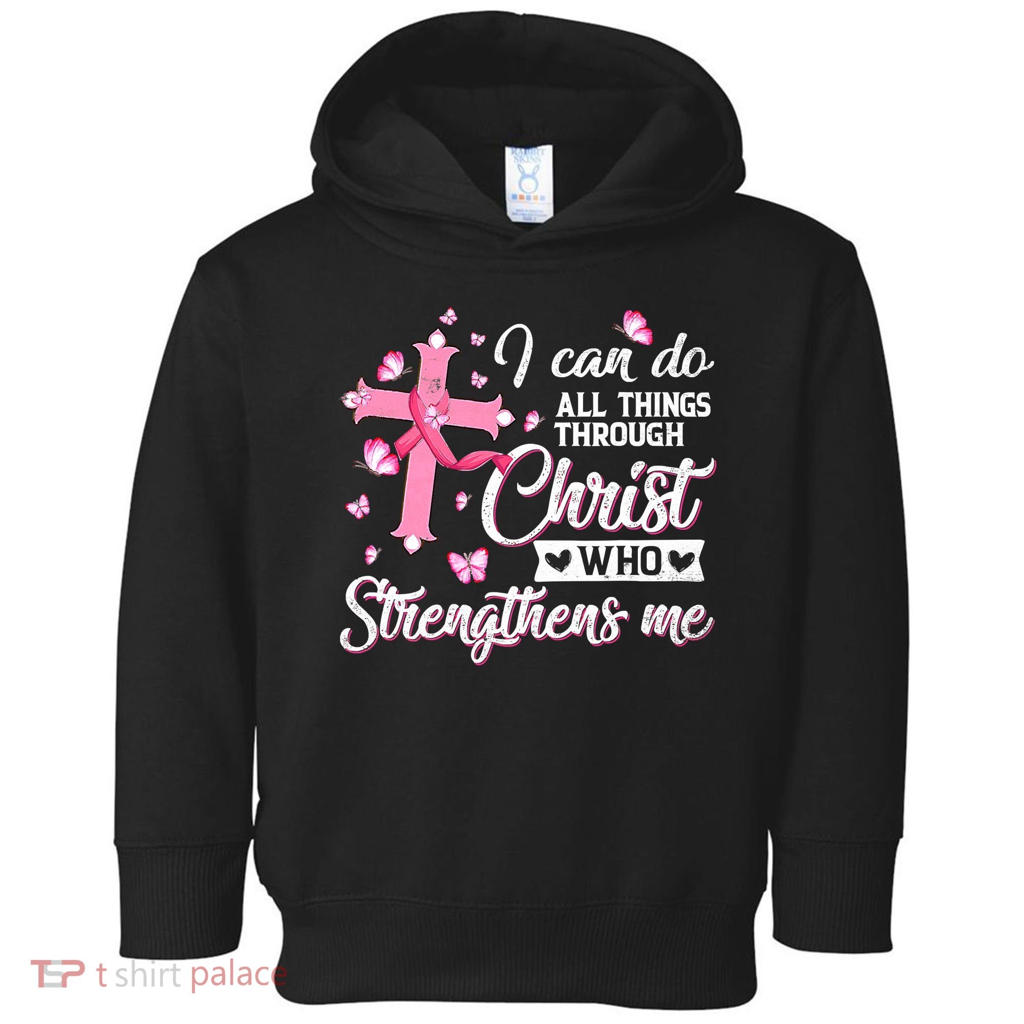 Breast Cancer I Can Do All Things Through Christ Toddler Hoodie