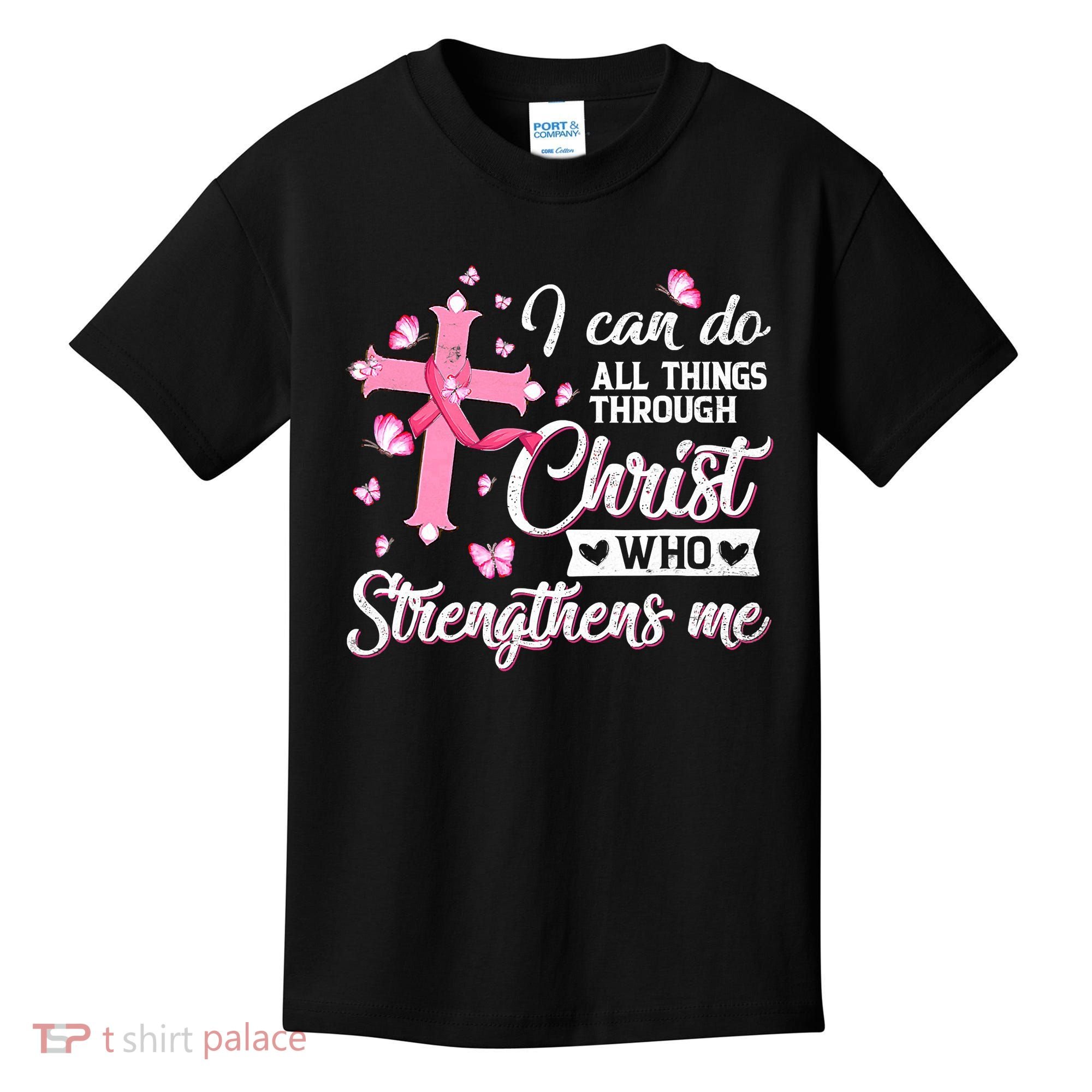 Breast Cancer I Can Do All Things Through Christ Kids T-Shirt
