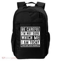 Be Careful I'm Not Sure Which Me I Am Today You Have Been Warned Backpack thumb 0