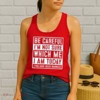 Be Careful I'm Not Sure Which Me I Am Today You Have Been Warned Women's Tank Top thumb 2