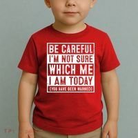 Be Careful I'm Not Sure Which Me I Am Today You Have Been Warned Toddler T-Shirt thumb 2