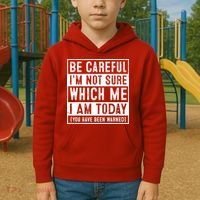 Be Careful I'm Not Sure Which Me I Am Today You Have Been Warned Kids Hoodie thumb 2