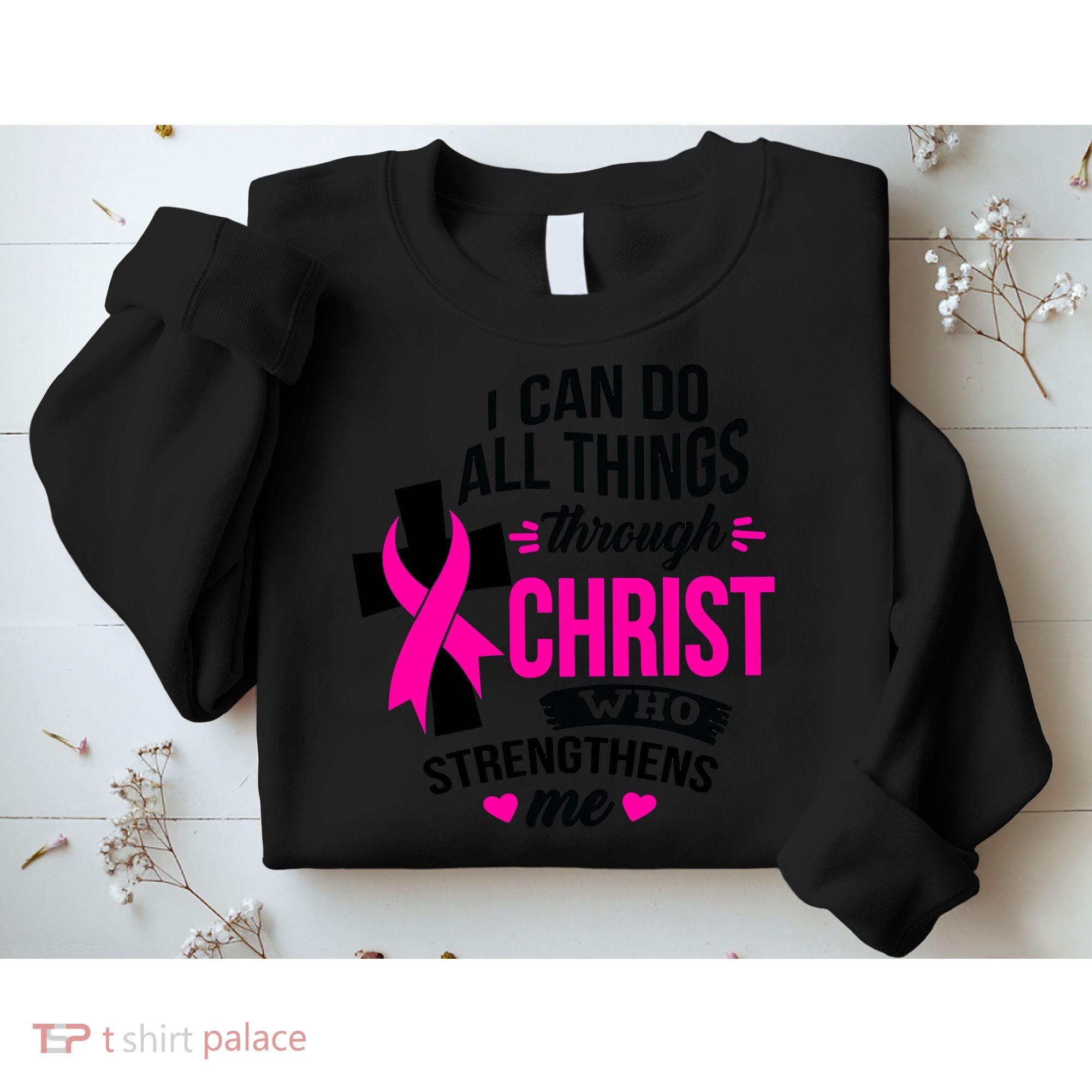 Breast Cancer I Can Do All Things Through Christ Awareness Sweatshirt