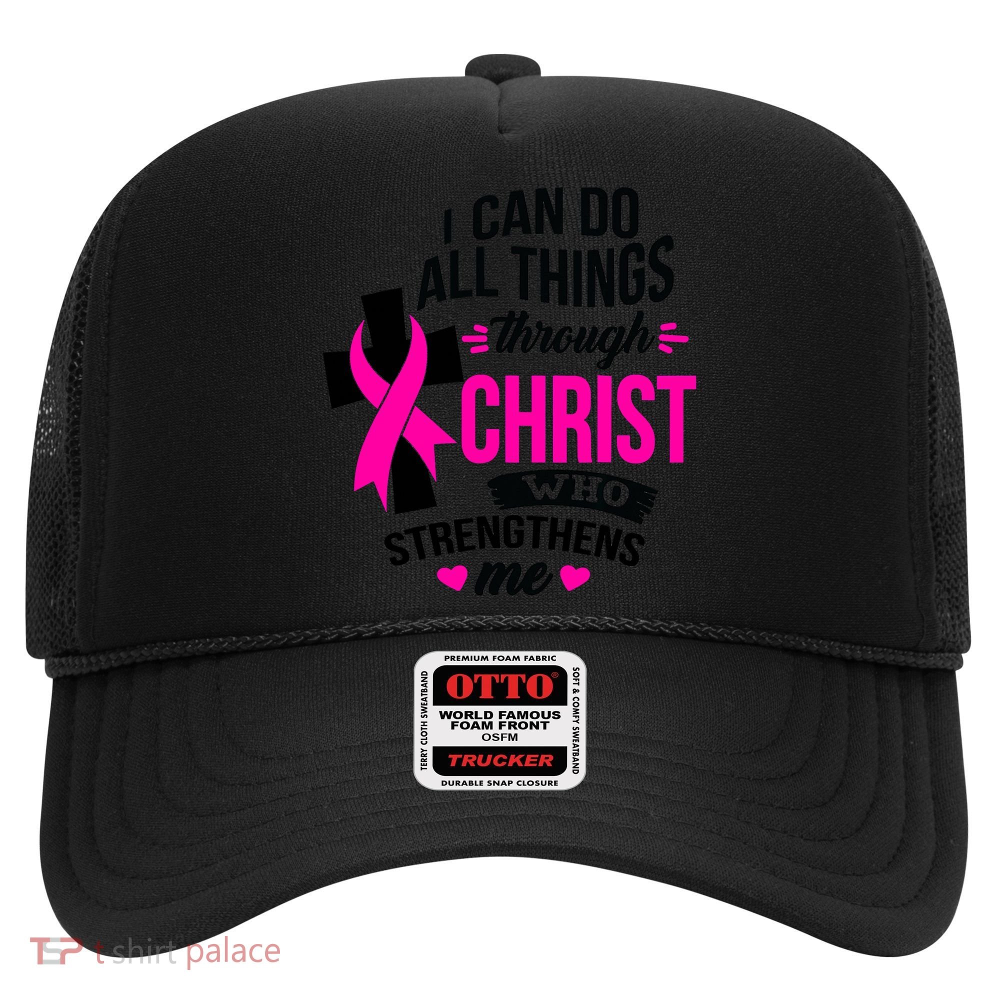 Breast Cancer I Can Do All Things Through Christ Awareness Hat