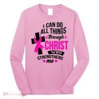 Breast Cancer I Can Do All Things Through Christ Awareness Long Sleeve Shirt thumb 0
