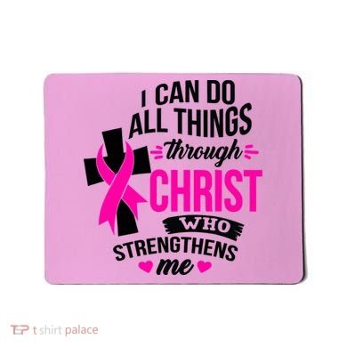 Breast Cancer I Can Do All Things Through Christ Awareness Mousepad