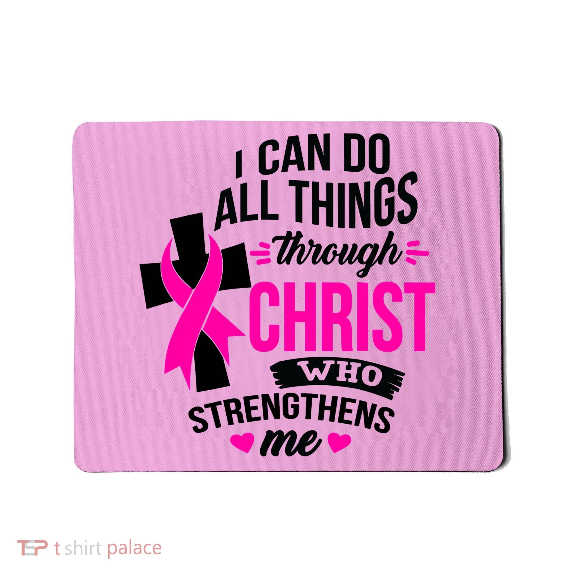 Breast Cancer I Can Do All Things Through Christ Awareness Mousepad
