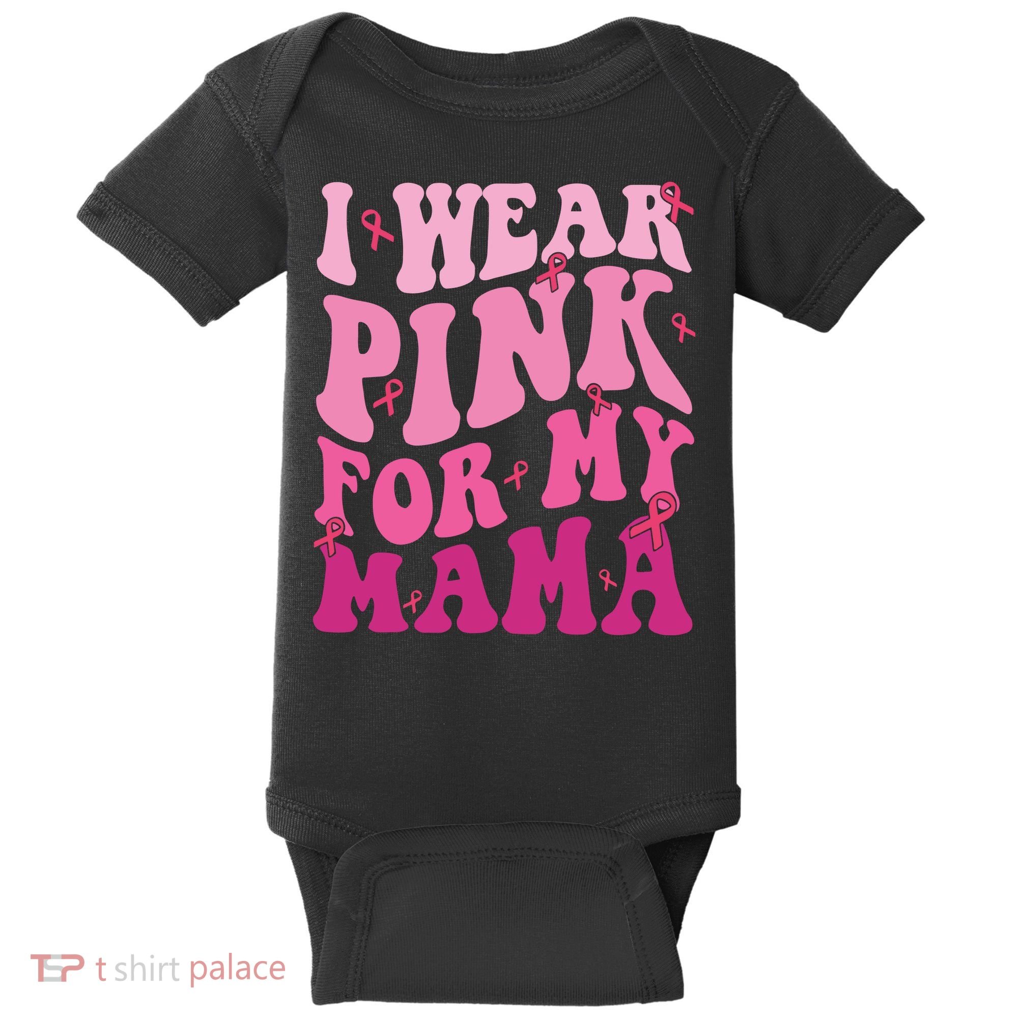 Breast Cancer I Wear Pink For My Mama Baby Bodysuit