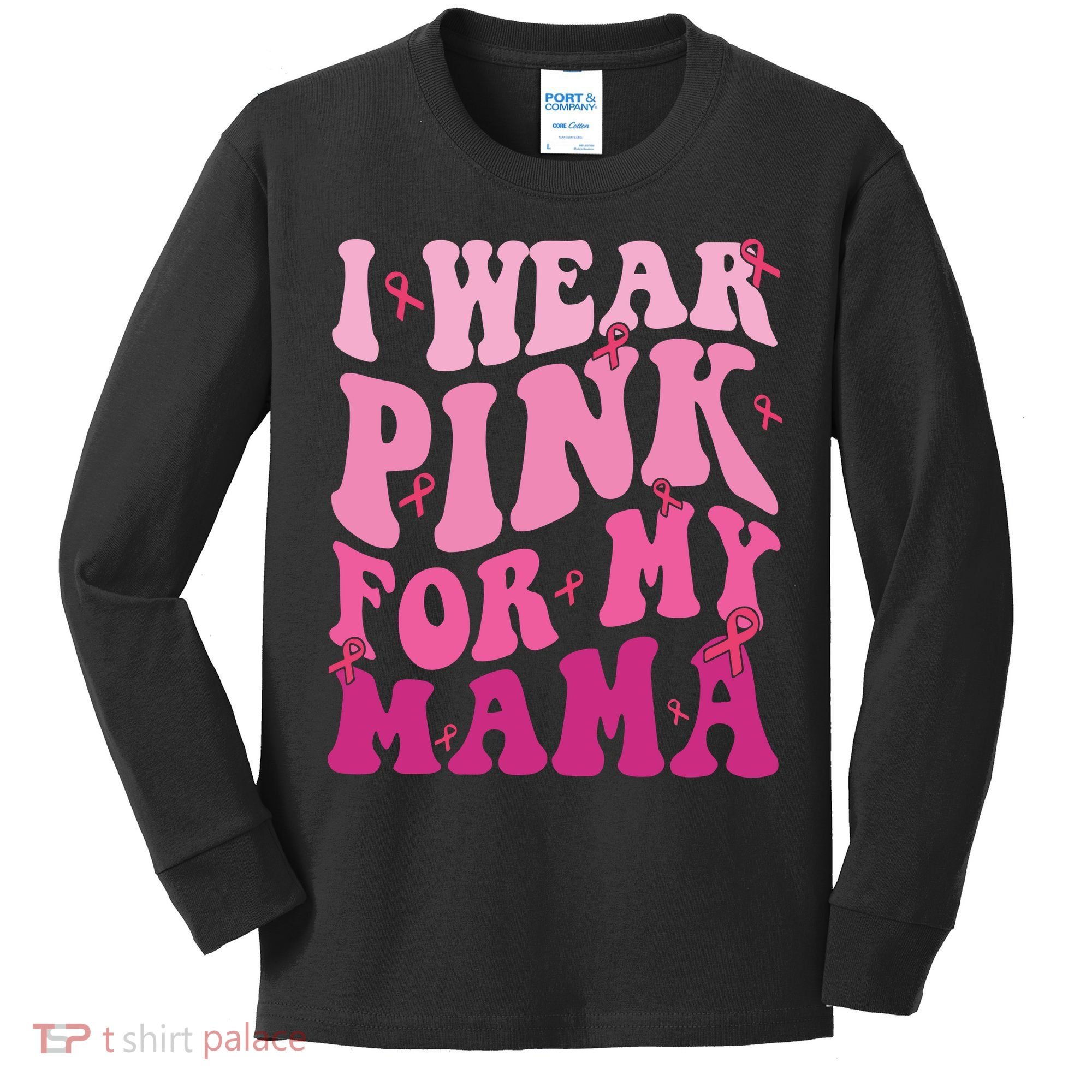 Breast Cancer I Wear Pink For My Mama Kids Long Sleeve Shirt