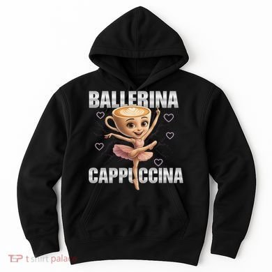 Ballerina Cappuccina - Italian Brainrot Meme Hoodie