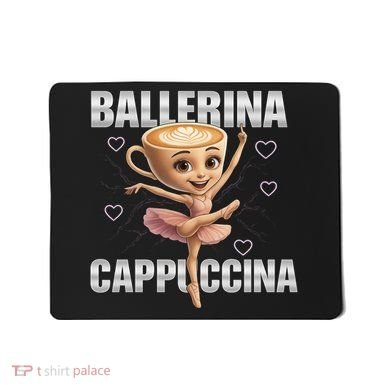 Ballerina Cappuccina - Italian Brainrot Meme Mousepad