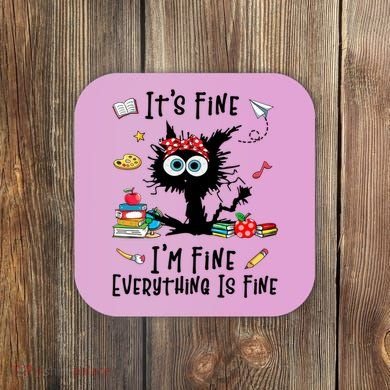 Black Cat It's Fine I'm Fine Everything Is Fine Teacher Life Gift Coaster