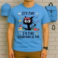 Black Cat It's Fine I'm Fine Everything Is Fine Teacher Life Gift T-Shirt thumb 5