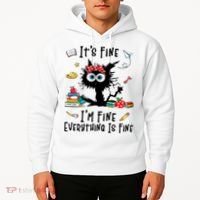 Black Cat It's Fine I'm Fine Everything Is Fine Teacher Life Gift Hoodie thumb 2
