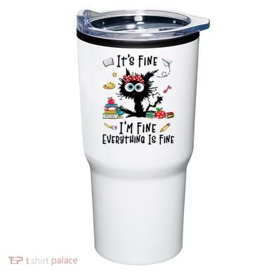 Black Cat It's Fine I'm Fine Everything Is Fine Teacher Life Gift Tumbler