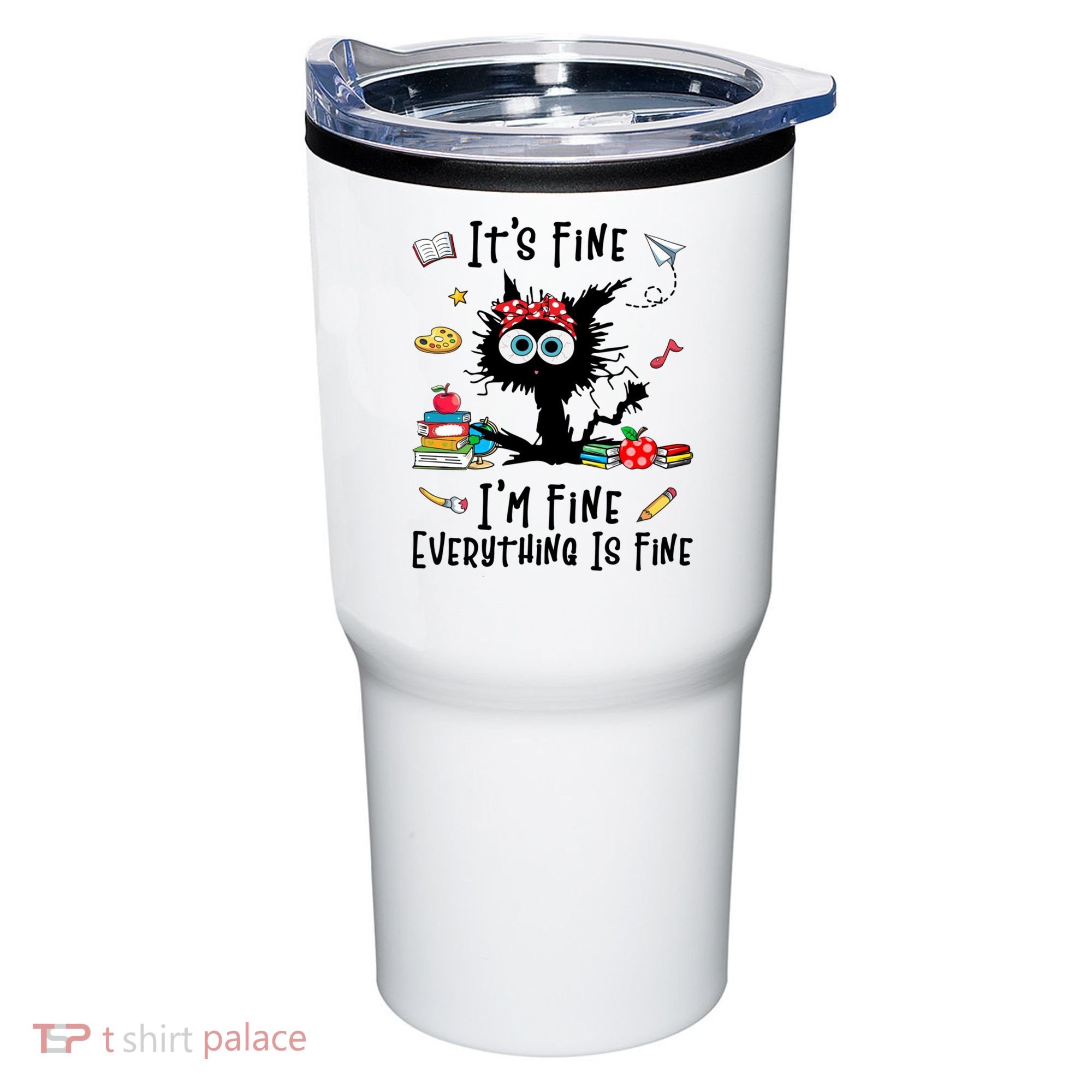 Black Cat It's Fine I'm Fine Everything Is Fine Teacher Life Gift Tumbler