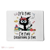 Black Cat It's Fine I'm Fine Everything Is Fine Teacher Life Gift Mousepad thumb 0